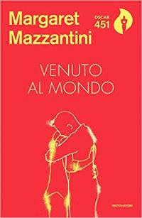 Venuto al mondo Margaret Mazzantini